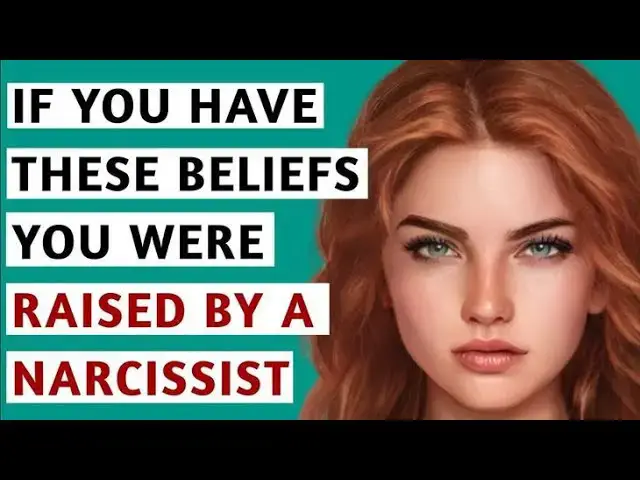 Video thumbnail for If You Have These 7 Beliefs, You Were Raised by A Narcissist