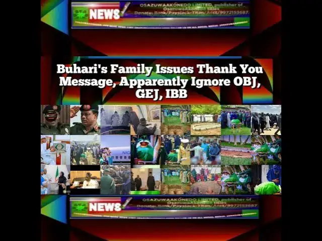 Video thumbnail for Buhari's Family Issues Thank You Message, Apparently Ignore OBJ, GEJ, IBB