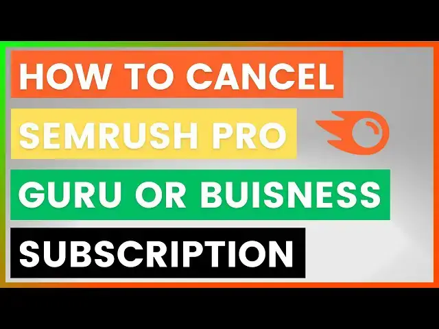 Video thumbnail for How To Cancel Semrush Pro, Guru Or Business Subscription? [in 2025]