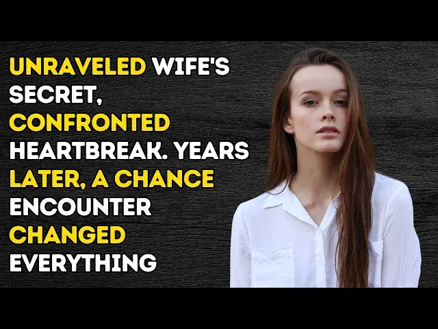 'Video thumbnail for Unraveled Wife's Secret, Confronted Heartbreak. Years Later, a Chance Encounter Changed Everything..'