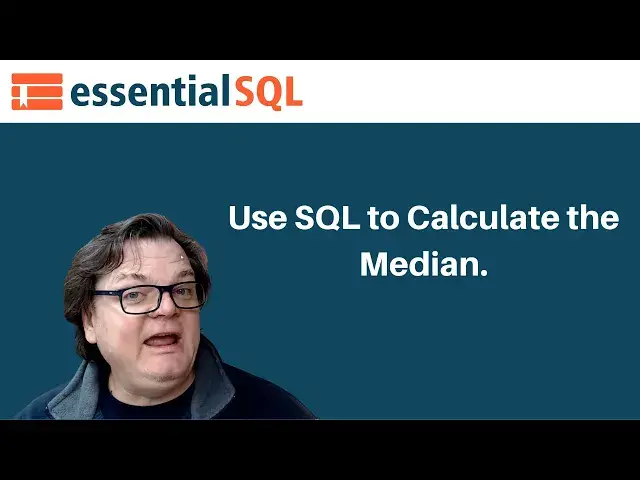 'Video thumbnail for How to use SQL to Calculate the Median | Essential SQL'