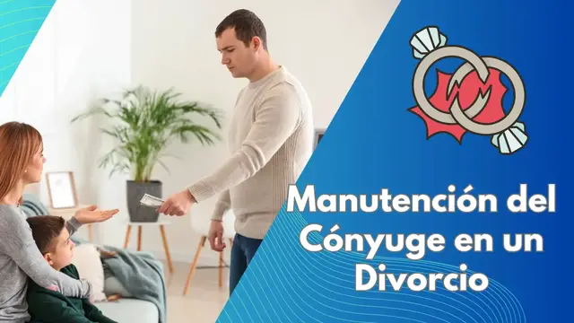 Video thumbnail for Manutención del Cónyuge en un Divorcio. ¿Quién Puede Conseguirla