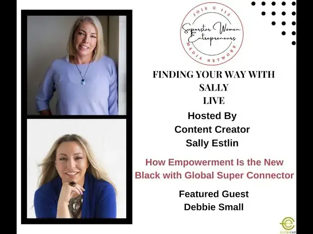 Video thumbnail for 109.  How Empowerment Is The New Black With Super Connector Debbie Small