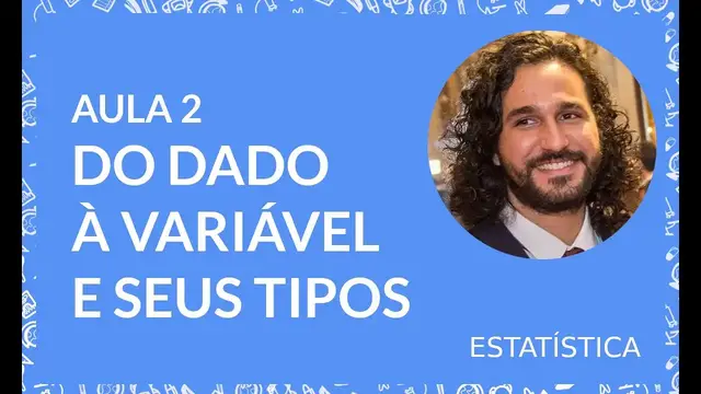 'Video thumbnail for Do dado à variável e seus tipos - Estatística 1 - Aula 2'