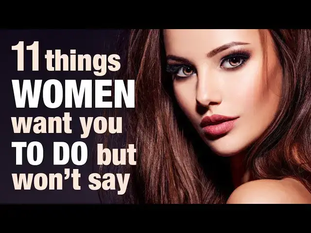 Video thumbnail for 11 Things Women Want You To Do But Won’t Tell You