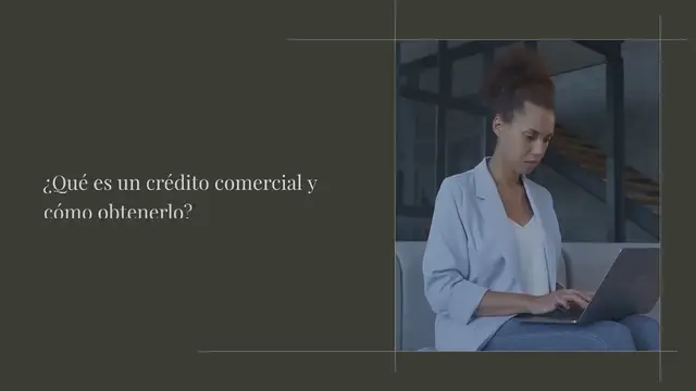 Video thumbnail for ¿Qué es un crédito comercial y cómo obtenerlo?
