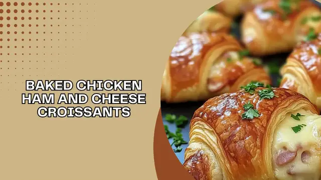 Video thumbnail for Baked Chicken Ham and Cheese Croissants