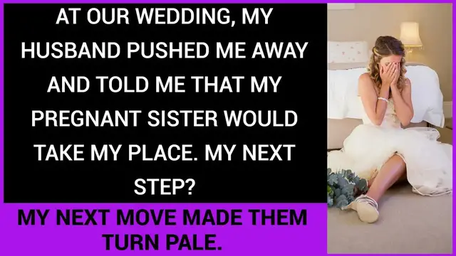 'Video thumbnail for At our wedding, my husband pushed me away and told me that my pregnant sister would take my place'