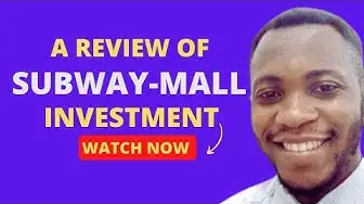 Video thumbnail for A Review of Subway-Mall Investment Platform (Watch before investing)