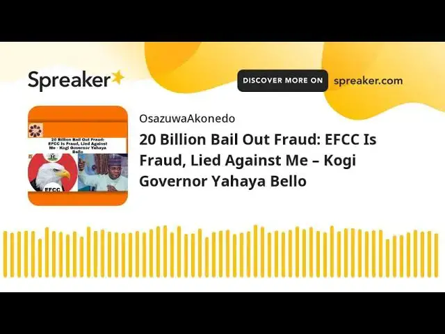 Video thumbnail for 20 Billion Bail Out Fraud: EFCC Is Fraud, Lied Against Me – Kogi Governor Yahaya Bello