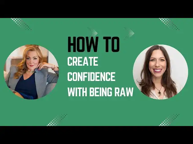 Video thumbnail for How To Create Confidence With Being Raw