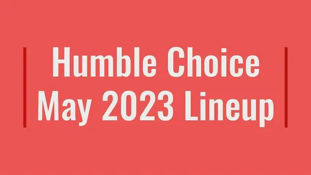 Video thumbnail for Humble Choice May 2023 Lineup