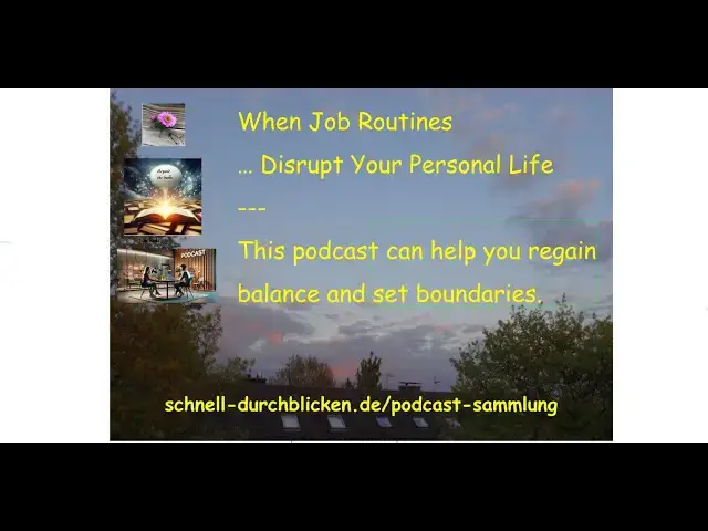 'Video thumbnail for Podcast: When Job Routines Disrupt Your Personal Life - Regaining balance and setting boundaries'
