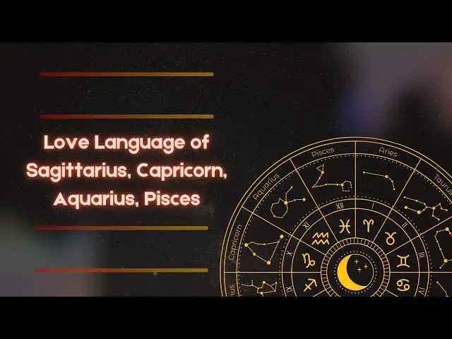 Video thumbnail for Love Language: Sagittarius, Capricorn, Aquarius, Pisces