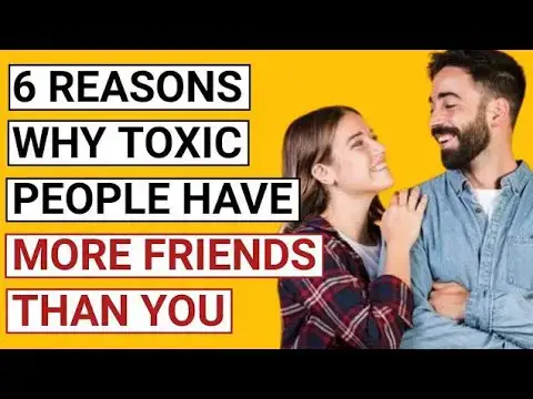 Video thumbnail for 6 Reasons Why Toxic People Have More Friends Than You