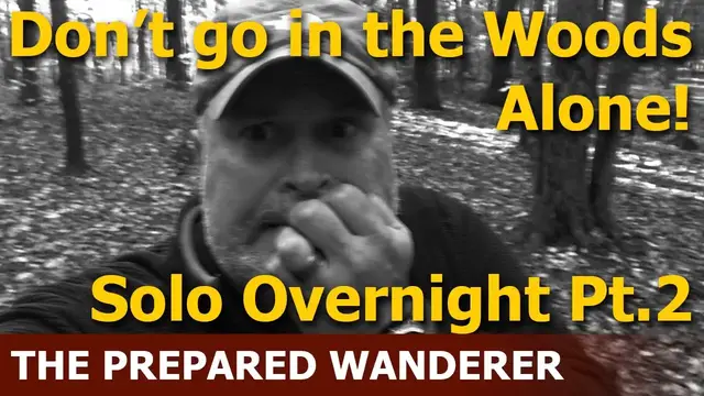'Video thumbnail for Don't Go in the Woods Alone, Solo Overnight Pt 2'