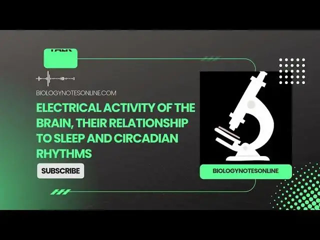 Video thumbnail for Electrical activity of the brain, their relationship to sleep and circadian rhythms