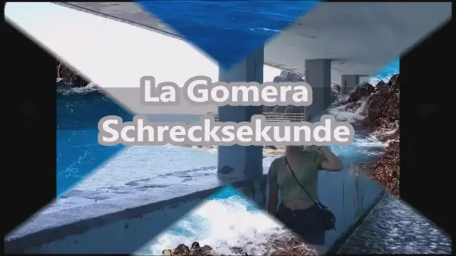 'Video thumbnail for La Gomera - Schrecksekunde'
