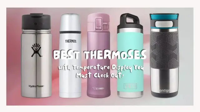 Video thumbnail for Best Thermoses with Temperature Display You Must Check Out!