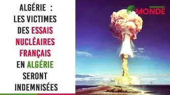 Video thumbnail for Les victimes des essais nucléaires français 🧨 en Algérie seront indemnisées - A quel montant ?
