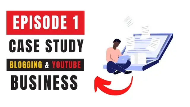 Video thumbnail for Blogging and YouTube Business Case Study (Episode 1)