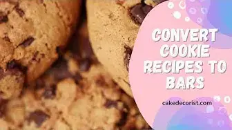 Video thumbnail for Convert Cookie Recipes To Bars