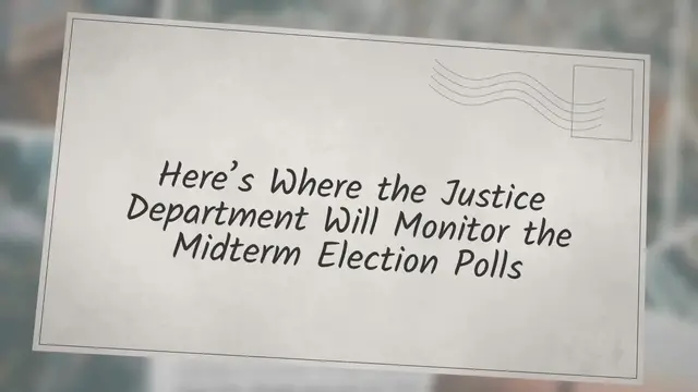 Video thumbnail for Here’s Where the Justice Department Will Monitor the Midterm Election Polls