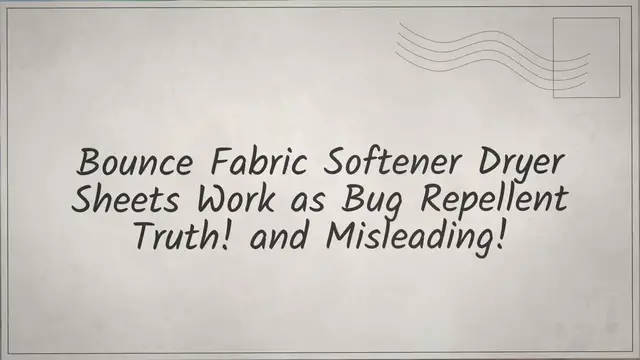 Video thumbnail for Bounce Fabric Softener Dryer Sheets Work as Bug Repellent –Truth! & Misleading!