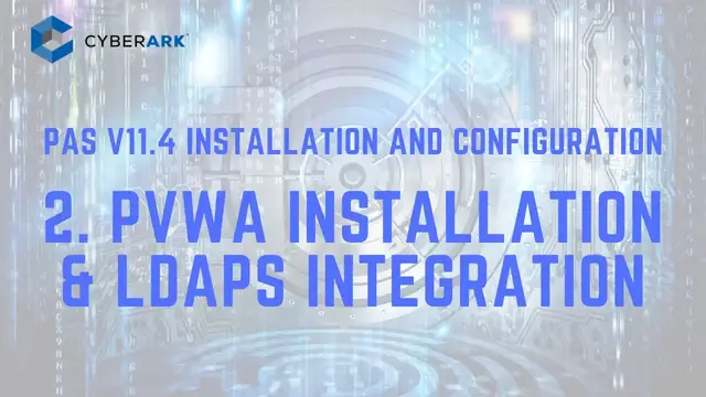 'Video thumbnail for CyberArk PAS 11.4 - 2. PVWA Installation and LDAP over SSL Integration'