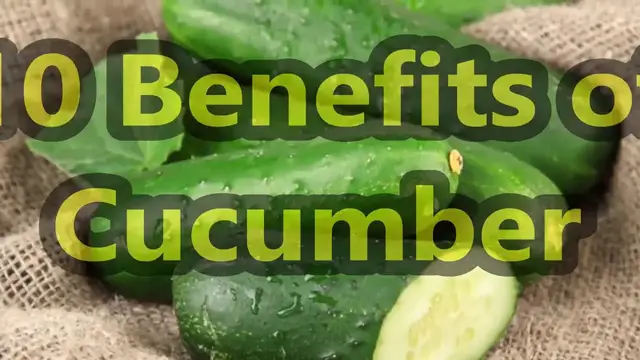 'Video thumbnail for 10 Benefits of Cucumber'