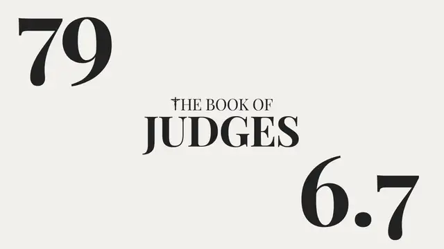 Video thumbnail for DAY 79 | The Book of Judges: Chapter 6-7