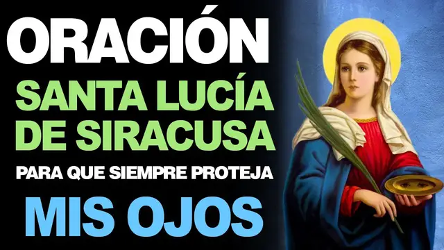 Video thumbnail for 🙏 Oración Poderosa a Santa Lucía de Siracusa PROTECTORA PARA LOS OJOS 👀