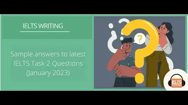 'Video thumbnail for Sample answers to latest IELTS Task 2 Questions- Jan 2023'