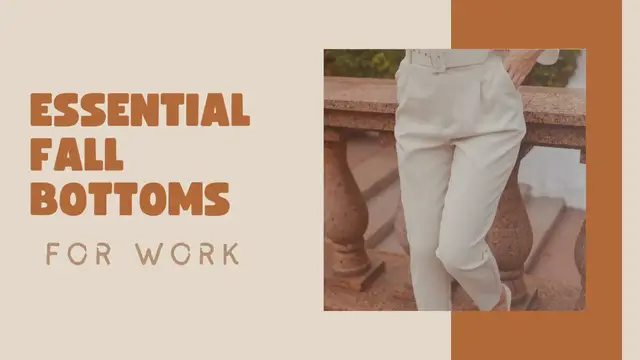 'Video thumbnail for Classic work bottoms for fall'