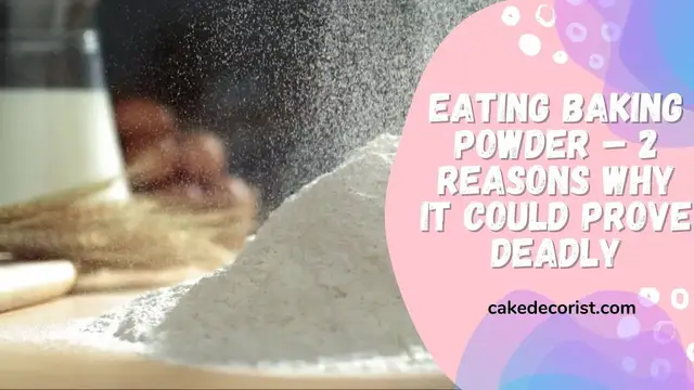Video thumbnail for Eating Baking Powder – 2 Reasons Why It Could Prove Deadly