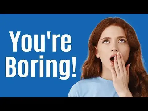 Video thumbnail for 8 Signs You're Actually Boring and Don't Know it