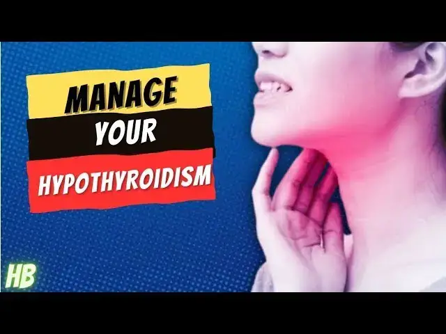 Video thumbnail for 10 Natural Ways To Manage Your Hypothyroidism For Better Overall Health