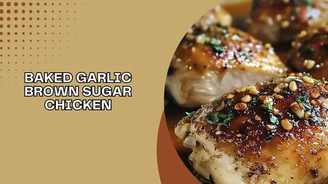 'Video thumbnail for Baked Garlic Brown Sugar Chicken '