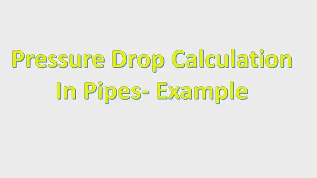 Video thumbnail for Pressure Drop Calculation in Pipes Example