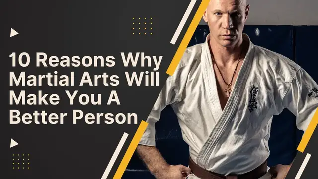 Video thumbnail for 10 Reasons Why Martial Arts Will Make You A Better Person