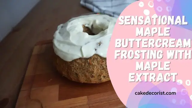 Video thumbnail for Sensational Maple Buttercream Frosting with Maple Extract