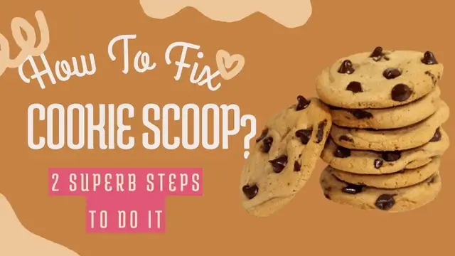 Video thumbnail for How To Fix Cookie Scoop? 2 Superb Steps To Do It