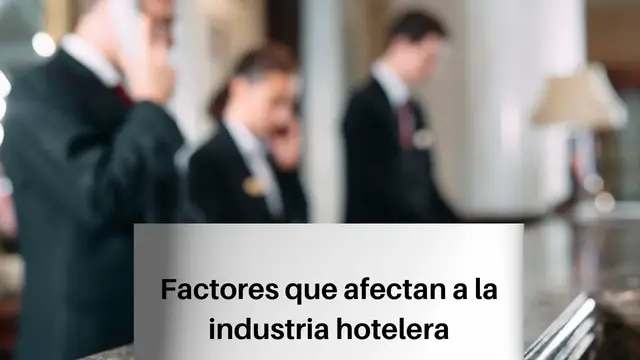 Video thumbnail for Factores que afectan a la industria hotelera- video blog