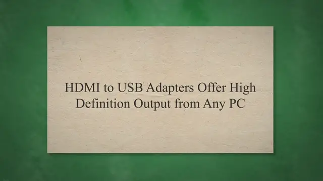 'Video thumbnail for HDMI to USB Adapters Offer High Definition Output from Any PC'