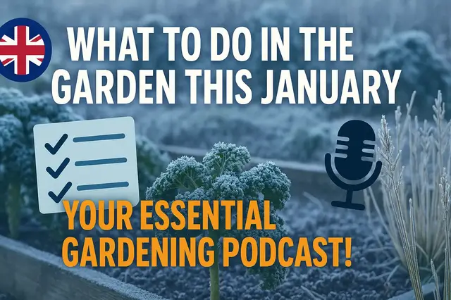 'Video thumbnail for 🎥 ✅ What to Do in the Garden This January 🌿❄️ | Essential Gardening Tips & Tasks You Can’t Miss – Podcast 🎙️✨'