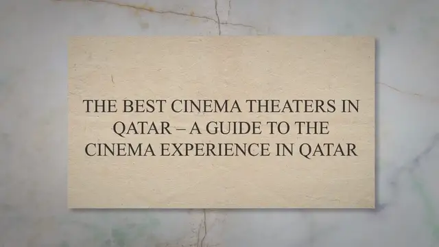 'Video thumbnail for Best Cinema Theaters in Qatar - a Guide to Cinema Experience'