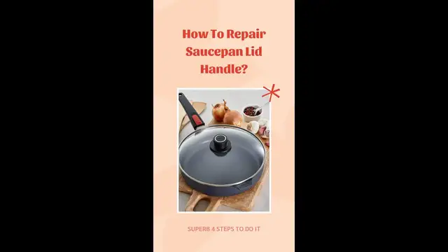 Video thumbnail for How To Repair Saucepan Lid Handle? Superb 4 Steps To Do It