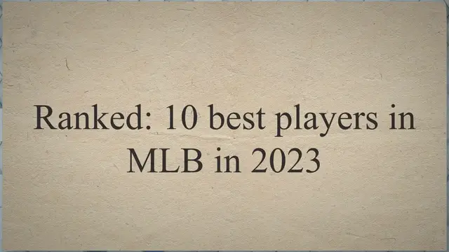 'Video thumbnail for Ranked: 10 best MLB players in 2023'