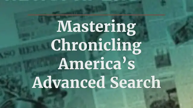 Video thumbnail for Mastering Chronicling America’s Advanced Search