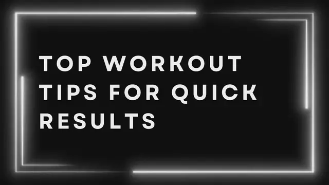 Video thumbnail for Top Workout Tips For Quick Results